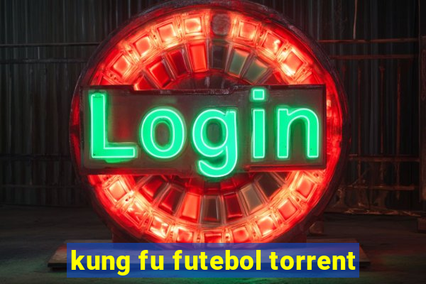 kung fu futebol torrent